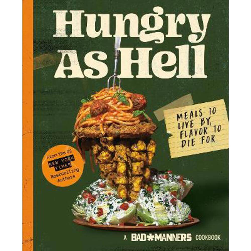 Hungry as Hell: Plant-based Meals to Live by, Flavour to Die For (Hardback) - Bad Manners